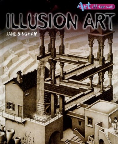 Illusion Art (Art Off the Wall) by Jane Bingham