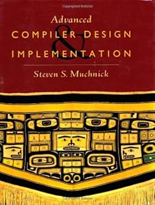 Advanced Compiler Design and Implementation by by Peter G. Viscarola and W. Anthony Mason