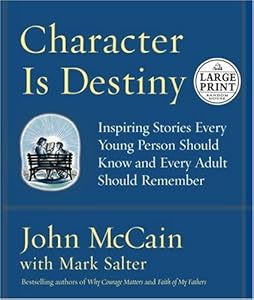 Character Is Destiny: Inspiring Stories Every Young Person Should Know and Every Adult Should Remember (Random House Large Print Nonfiction)