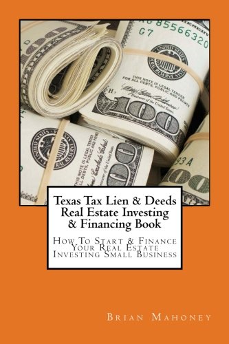 texas tax lien & deeds real estate investing & financing book