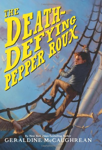 The Death-Defying Pepper Roux by Geraldine McCaughrean