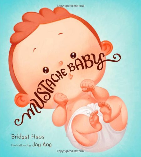 Mustache Baby by Bridget Heos