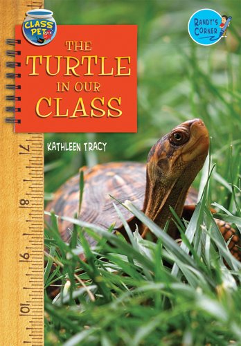 The Turtle in Our Class by Kathleen Tracy