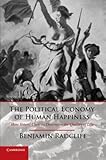 Benjamin Radcliff, "The Political Economy of Happiness" (Cambridge UP, 2013)