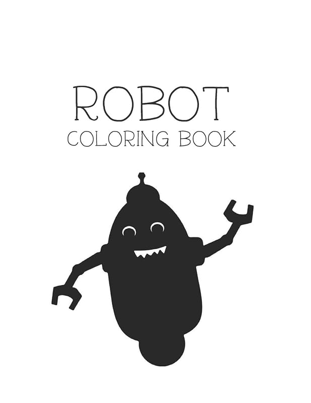 Robot Coloring Book: Robot Lover Gifts for Toddlers, Kids Ages 4-8 or Adult Relaxation | Cute Stress Relief Robot Birthday Coloring Book Made in USA by Shayne Coloring Book