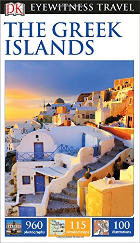 DK Eyewitness Travel Guide: The Greek Islands by DK Publishing