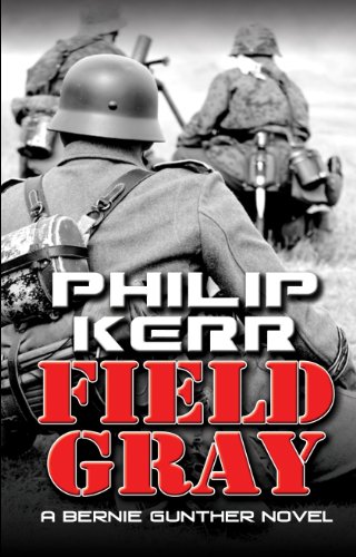 Field Gray by Philip Kerr