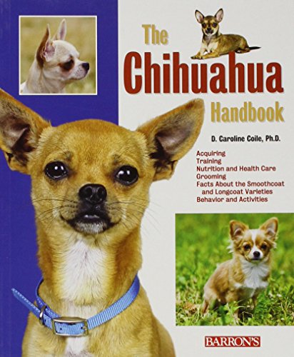 The Chihuahua Handbook by D. Caroline Coile Ph.D.