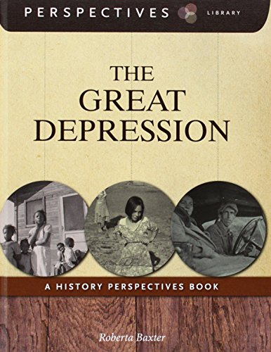 The Great Depression: A History Perspectives Book by Roberta Baxter