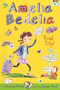Amelia Bedelia Chapter Book #3: Amelia Bedelia Road Trip!
