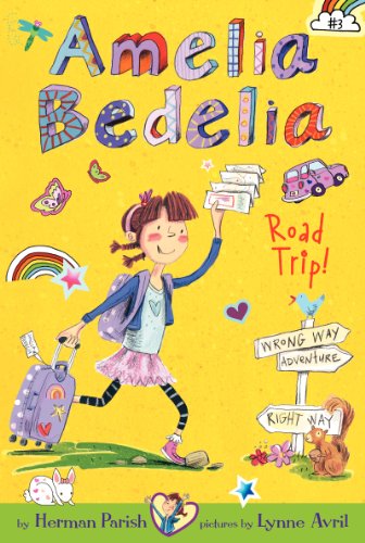 Amelia Bedelia Chapter Book #3: Amelia Bedelia Road Trip! by Herman Parish