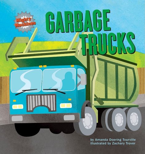 Garbage Trucks (Mighty Machines) by Amanda Doering Tourville