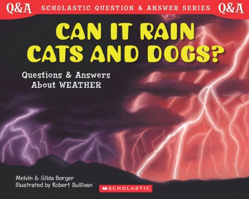 Can It Rain Cats and Dogs? Questions and Answers About Weather by Melvin Berger
