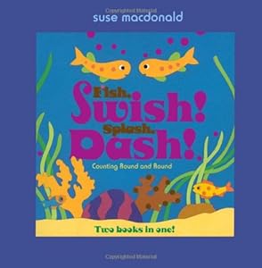 Fish, Swish! Splash, Dash!: Counting Round and Round by Suse MacDonald