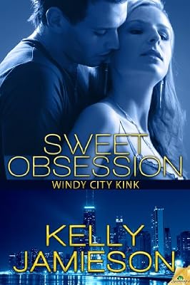 Sweet Obsession (Windy City Kink Book 1)