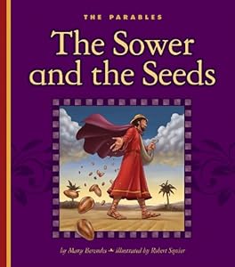 The Sower and the Seeds: Matthew 13:1-23
