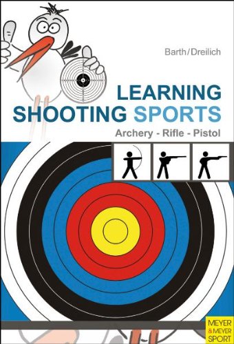 Learning Shooting Sports: Rifle, Pistol, Archery by Kathrin Barth 
			
			
		
		
		
       	 
       		
       			,