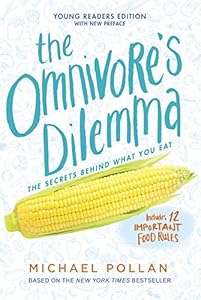 The Omnivore's Dilemma: Young Readers Edition