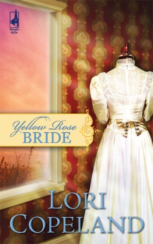 Yellow Rose Bride (Historical Romance) by Lori Copeland