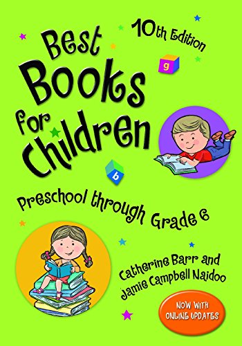 Best Books for Children: Preschool through Grade 6 by Catherine Barr; Jamie Campbell Naidoo