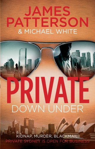 Private Down Under: by James Patterson