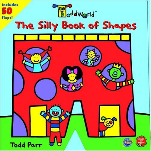 ToddWorld: The Silly Book of Shapes by Todd Parr