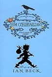 La mystérieuse histoire de Tom Coeurvaillant, aventurier en herbe par Beck Ian