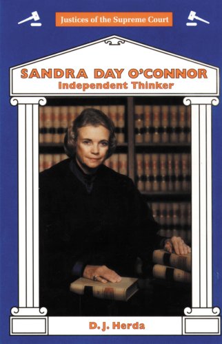 Sandra Day O'Connor: Independent Thinker (Justices of the Supreme Court) by D. J. Herda