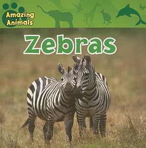 Zebras (Amazing Animals)