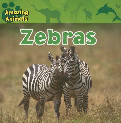 Zebras (Amazing Animals) by Christina Wilsdon