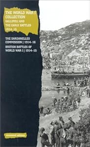 The World War I Collection: Gallipoli and the Early Battles, 1914-15 (Uncovered Editions) by Tim Coates