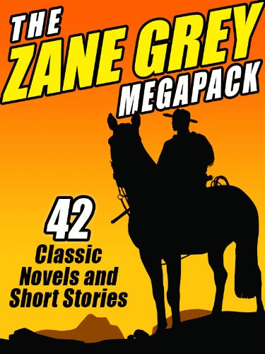 The Zane Grey Megapack by Zane Grey