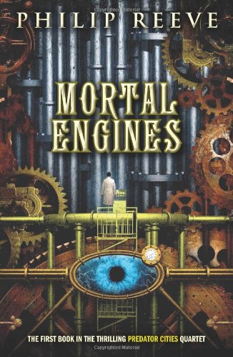 Predator Cities #1: Mortal Engines by Philip Reeve