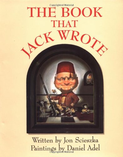 The Book that Jack Wrote by Jon Scieszka