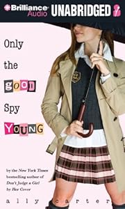 Only the Good Spy Young (Gallagher Girls Series)