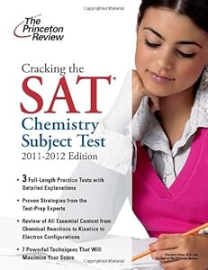 Cracking the SAT Chemistry Subject Test, 2011-2012 Edition