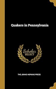 Quakers in Pennsylvania by Albert C Applegarth