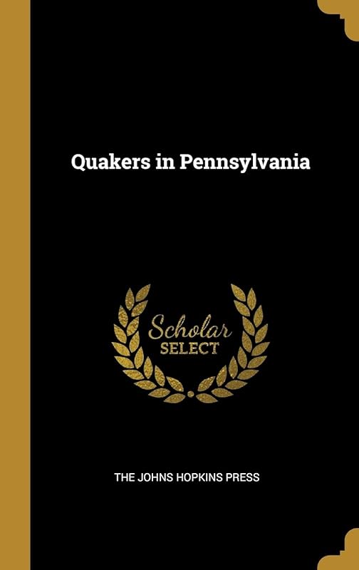 Quakers in Pennsylvania by Albert C Applegarth