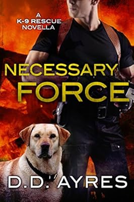 Necessary Force (A K-9 Rescue Novel)
