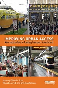 Improving Urban Access: New Approaches to Funding Transport Investment by Elliott Sclar
