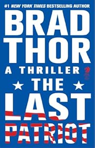 The Last Patriot: A Thriller (Scot Harvath Book 7)