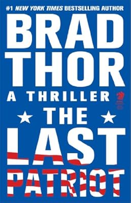 The Last Patriot: A Thriller (Scot Harvath Book 7)