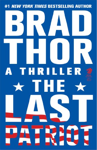 The Last Patriot: A Thriller (Scot Harvath Book 7) by Brad Thor