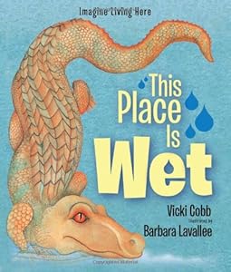 This Place Is Wet: An Imagine Living Here book