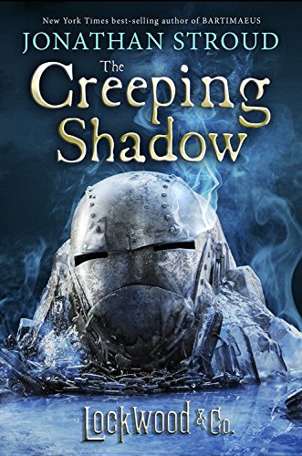Lockwood & Co. The Creeping Shadow by Jonathan Stroud