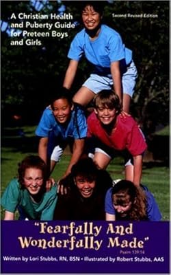 Fearfully and Wonderfully Made: A Christian Health and Puberty Guide for Preteen Boys and Girls