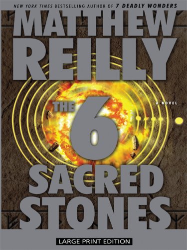 The 6 Sacred Stones by Matthew Reilly