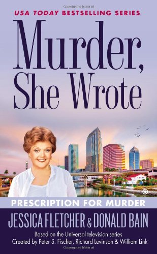 Murder, She Wrote: Prescription For Murder by Jessica Fletcher