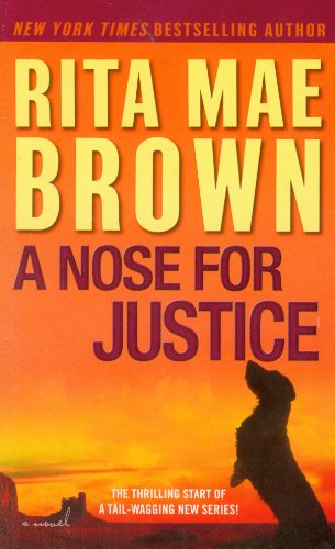 A Nose for Justice: A Novel by Rita Mae Brown