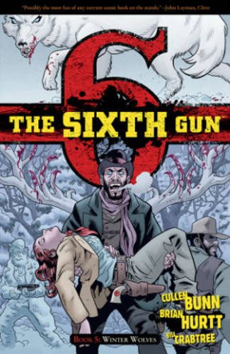 The Sixth Gun Volume 5 TP by Cullen Bunn